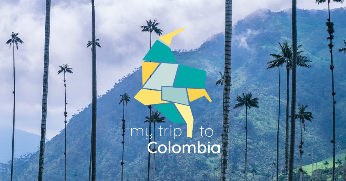 My Trip to Colombia, Plan an Authentic and Safe Itinerary